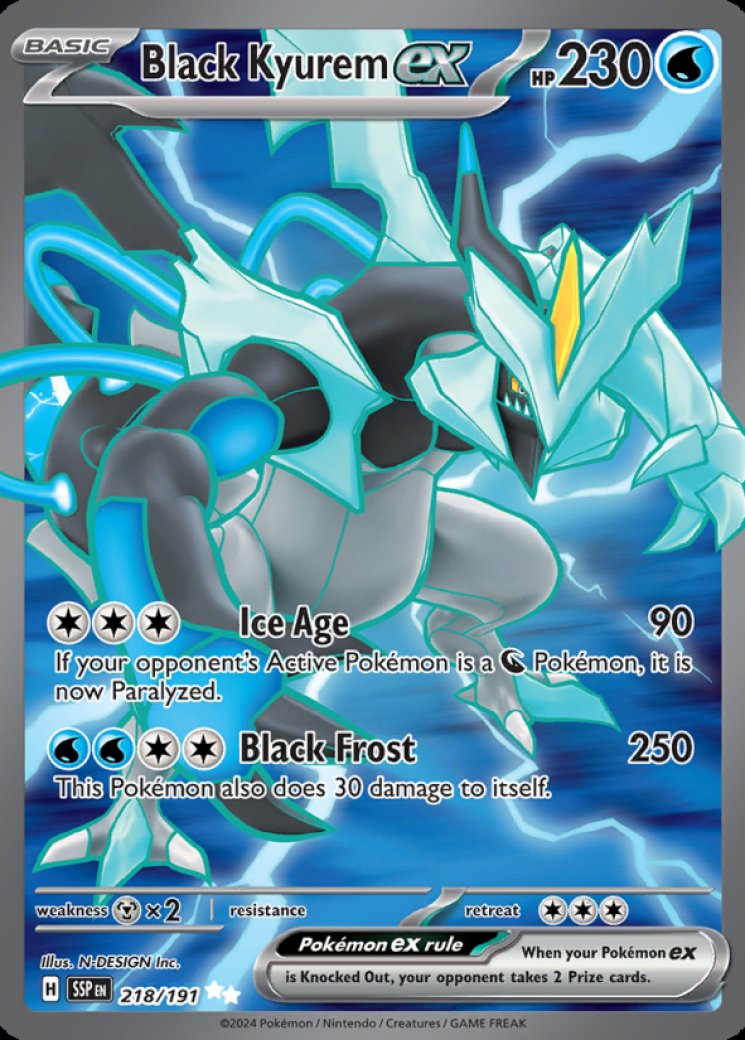 218 191 pokemon card Pikachu Ultra Rare 218/191 Colorless Black Frost (250) This Pokemon also does 30 damage to itself. Black Kyurem ex - 218/191
